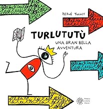 Turlututù. Una gran bella avventura. Ediz. illustrata