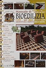 Manuale di bioedilizia. Architettura e rispetto della natura