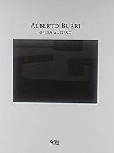 Alberto Burri. Opera al nero. Cellotex 1972-1992