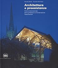 Architettura e preesistenze. Premio internazionale Domus restauro e conservazione, Fassa Bortolo. Ediz. italiana e inglese
