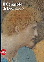 Il Cenacolo di Leonardo. Guida. Ediz. illustrata