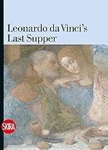 Leonardo da Vinci's Last Supper. Ediz. illustrata