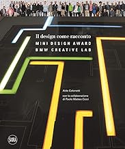Il design come racconto. Bmw creative lab. Ediz. a colori