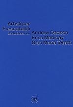 Artisti per Frescobaldi CastelGiocondo - Andrew Dadson, Erica Mahinay, Gian Maria Tosatti