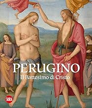 Perugino. Il battesimo di Cristo. Ediz. illustrata