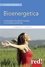 Bioenergetica: La disciplina che libera l’energia e le emozioni profonde