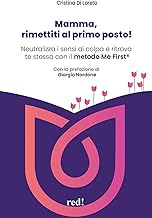 Mamma, rimettiti al primo posto! Ediz. illustrata