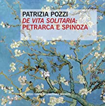 De vita solitaria: Petrarca e Spinoza