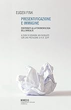 Presentificazione e immagine. Contributi alla fenomenologia dell'irrealtà