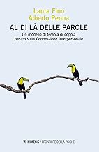Al di là delle parole. Un modello di terapia di coppia basato sulla Connessione Interpersonale
