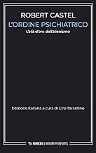 L'ordine psichiatrico. L'età d'oro dell'alienismo