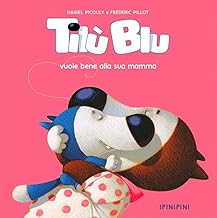 Tilù Blu vuole bene alla sua mamma. Ediz. a colori