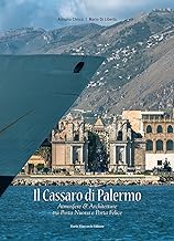 Il Cassaro di Palermo. Atmosfere e architetture tra Porta Nuova e Porta Felice