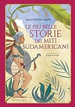 Le più belle storie dei miti sudamericani