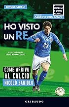 Ho visto un re. Come arriva al calcio Nicolò Zaniolo