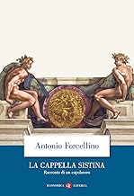 La Cappella Sistina. Racconto di un capolavoro