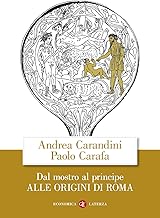 Dal mostro al principe. Alle origini di Roma