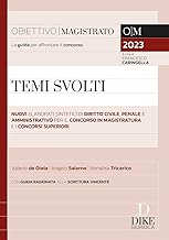 Temi svolti. Nuovi elaborati sintetici di diritto civile, penale e amministrativo per il concorso in magistratura e i concorsi superiori