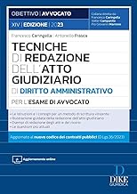Tecniche di redazione dell'atto giudiziario di diritto amministrativo per l'esame di avvocato. Con aggiornamento online