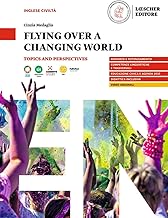 Flying over a changing world. Topics and perspectives. A2-B1. Per le Scuole superiori. Con e-book. Con espansione online