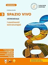 Spazio vivo. Paesaggi, luoghi e problemi del mondo. L'essenziale. Per la Scuola media (Vol. 3)