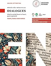 Dialogues. Mind to mind, heart to heart, past to present. Con Maps, Tools and Notes. Per le Scuole superiori (Vol. 1)