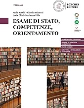 Esame di Stato, competenze, orientamento. Per le Scuole superiori