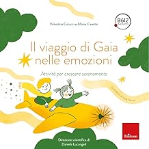 Il viaggio di Gaia nelle emozioni. Attività per crescere serenamente