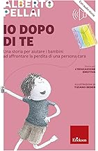 Io dopo di te. Una storia per aiutare i bambini ad affrontare la perdita di una persona cara. Nuova ediz. Con audiolibro