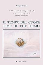 Il tempo del cuore. Time of the heart. Ediz. bilingue