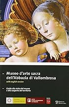 Museo d'arte sacra dell'Abbazia di Vallombrosa. Guida alla visita del museo e alla scoperta del territorio