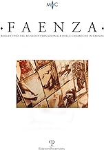Faenza. Bollettino del museo internazionale delle ceramiche in Faenza (2015) (Vol. 2)