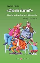 «Che mi riarrò?» Chiacchierate in sestese con il fisioterapista