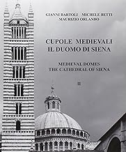 Cupole medievali. Il duomo di Siena. Ediz. italiana e inglese: 2
