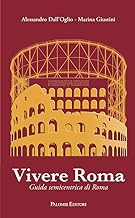 Vivere Roma. Guida semicentrica di Roma