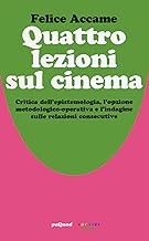 Quattro lezioni sul cinema. Critica dell’epistemologia, l’opzione metodologico-operativa e l’indagine sulle relazioni consecutive