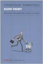 Nuovi padri? Mutamenti della paternità in Italia e in Europa