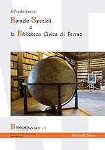 Romolo Spezioli e la biblioteca civica di Fermo. Ediz. speciale