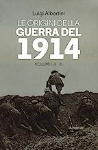 Le origini della guerra del 1914: 1-3 [Tre volumi indivisibili]: Vol. 1-3