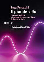 Il grande salto. L’uomo, il digitale e la più importante evoluzione della nostra storia