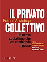 Il privato collettivo. Un nuovo socialismo che sta cambiando il Paese