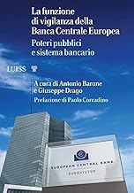 La funzione di vigilanza della Banca Centrale Europea. Poteri pubblici e sistema bancario