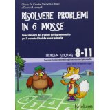 Risolvere i problemi in sei mosse. Potenziamento del problem solving matematico per il secondo ciclo della scuola primaria. CD-ROM