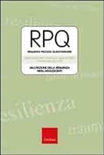 RPQ. Resilience Process Questionnaire. Valutazione della resilienza negli adolescenti (Test e strum. valutazione psicol. educat.)