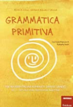 Grammatica primitiva. Per neander-italiani aspiranti sapiens sapiens: 1 (Materiali e strumenti didattici LIM)