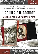 L'aquila e il condor. Memorie di un militante politico