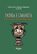 Patria e umanità. Scritti in onore del Card. Walter Kasper