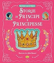 Storie di principi e principesse. Ediz. a colori