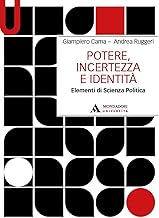 Potere, incertezza e identità. Elementi di scienza politica