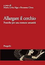 Allargare il cerchio. Pratiche per una comune umanità. Ediz. italiana e francese